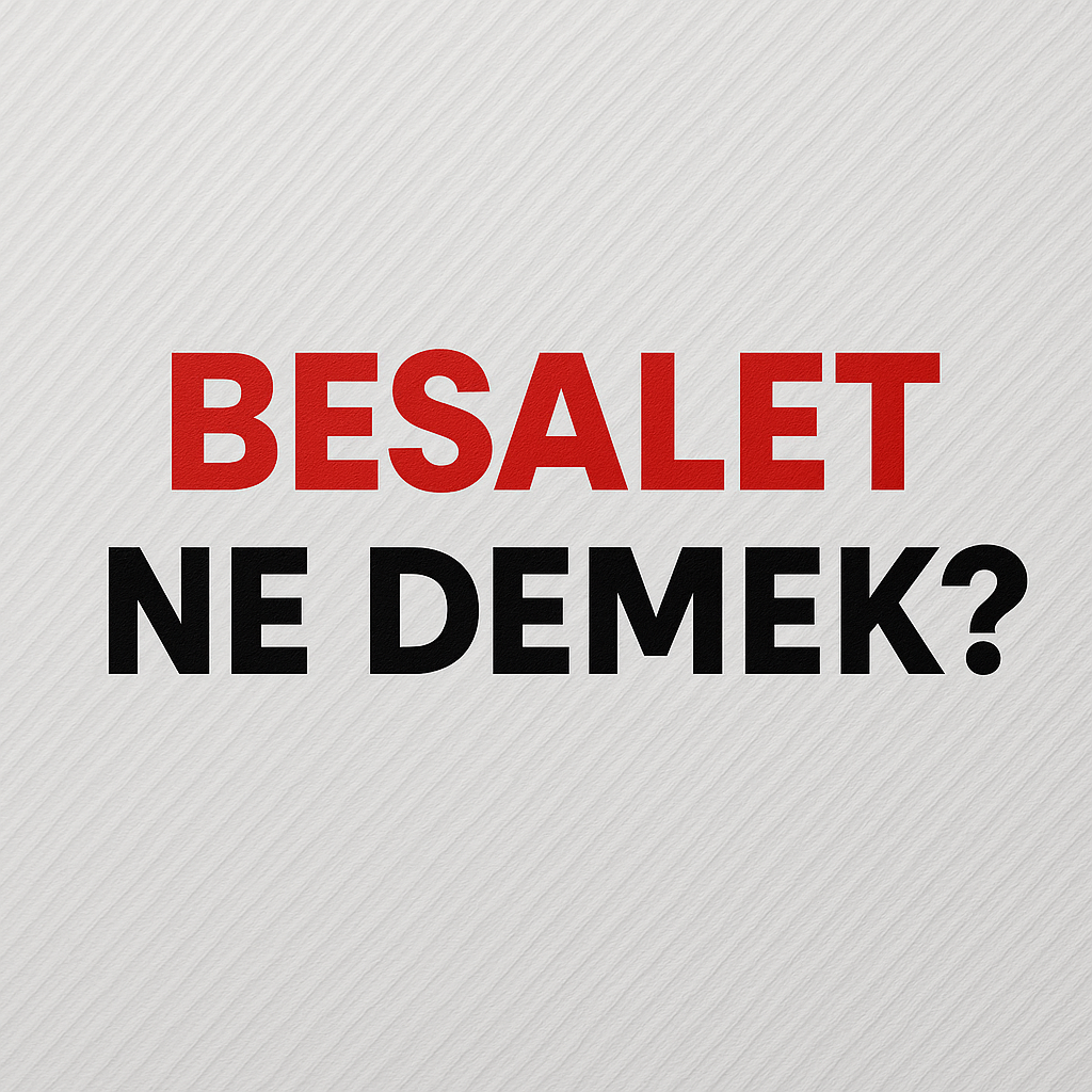 Besalet Ne Demek ?